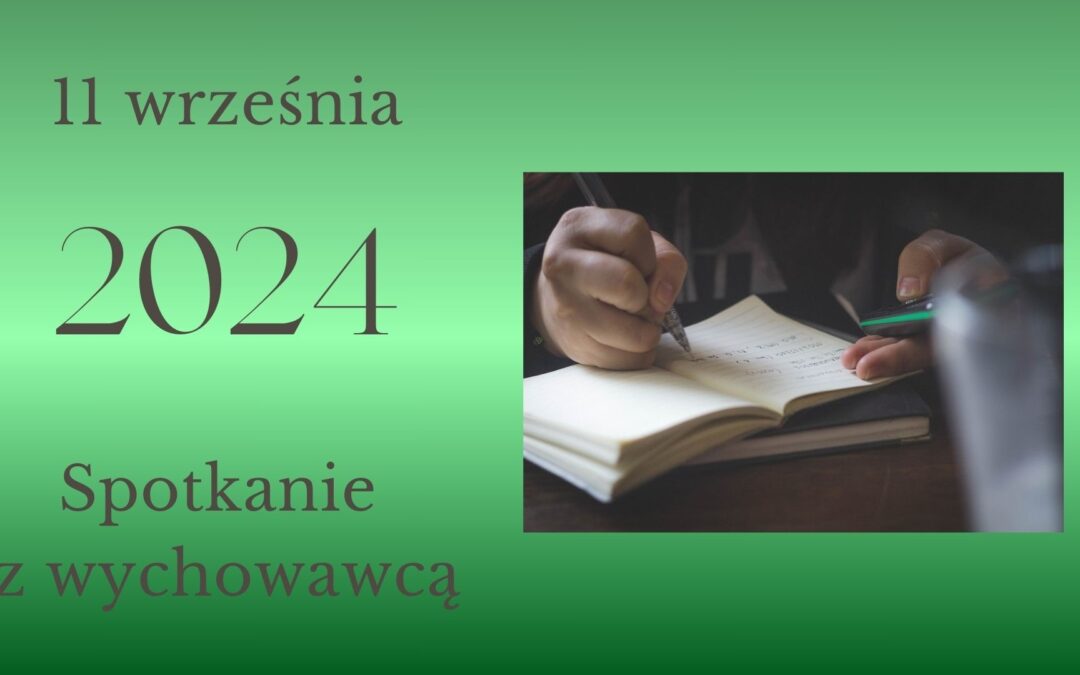 Spotkania z wychowawcą 11.09.2024 r. (środa) godz. 17:00